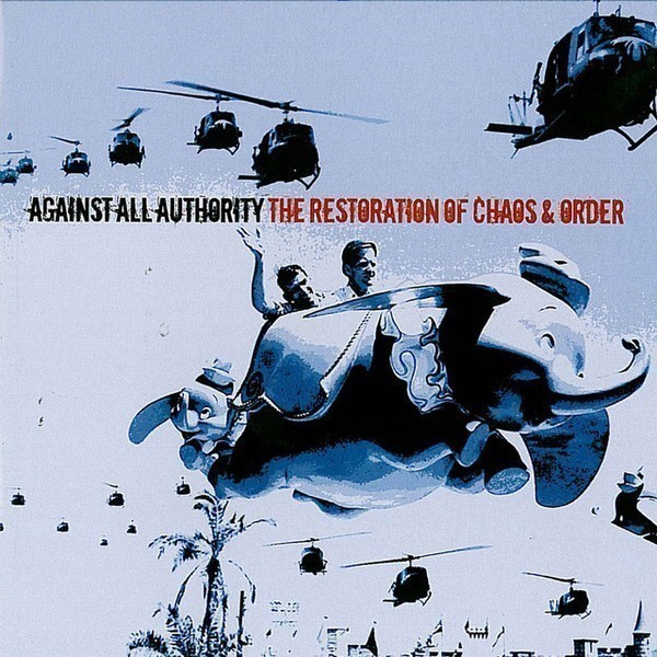 Against All Authority - The Restoration Of Chaos & Order