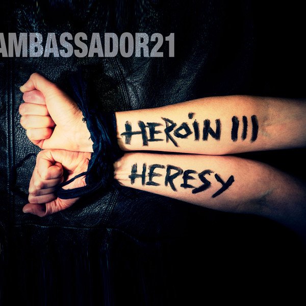 Ambassador 21 - Heroin III Heresy