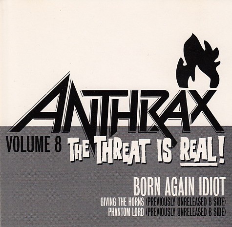 Anthrax - Born Again Idiot (Volume 8 - The Threat Is Real!)