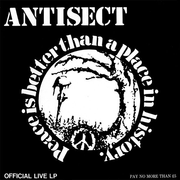 Antisect - Peace Is Better Than A Place In History (Official Live LP)