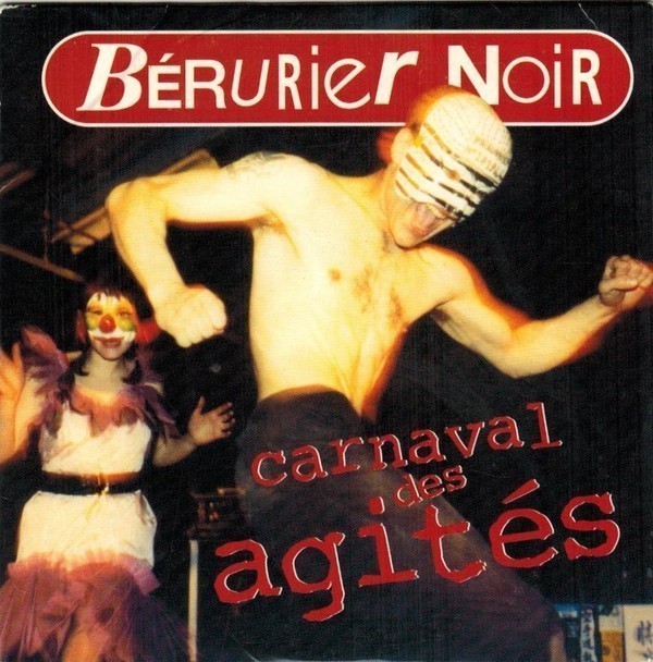 Bérurier Noir - Carnaval Des Agités