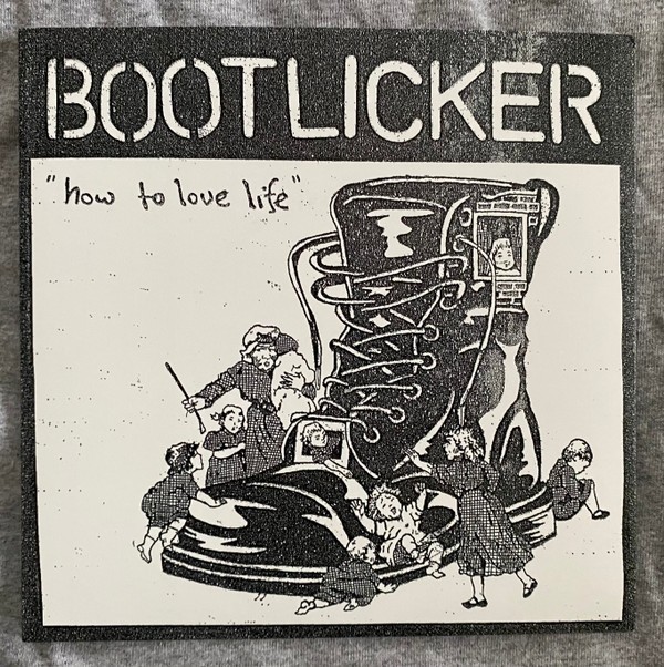 Bootlicker - How To Love Life