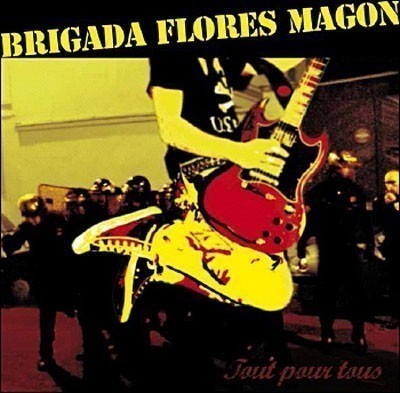 Brigada Flores Magon - Tout Pour Tous