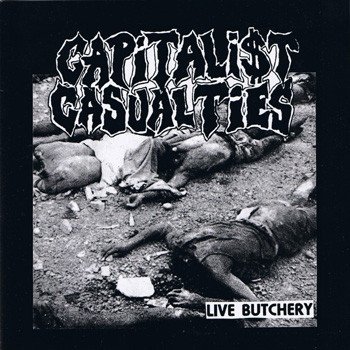 Capitalist Casualties - Live Butchery