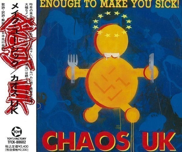 Chaos Uk - Enough To Make You Sick! = メイク・ユー・シック