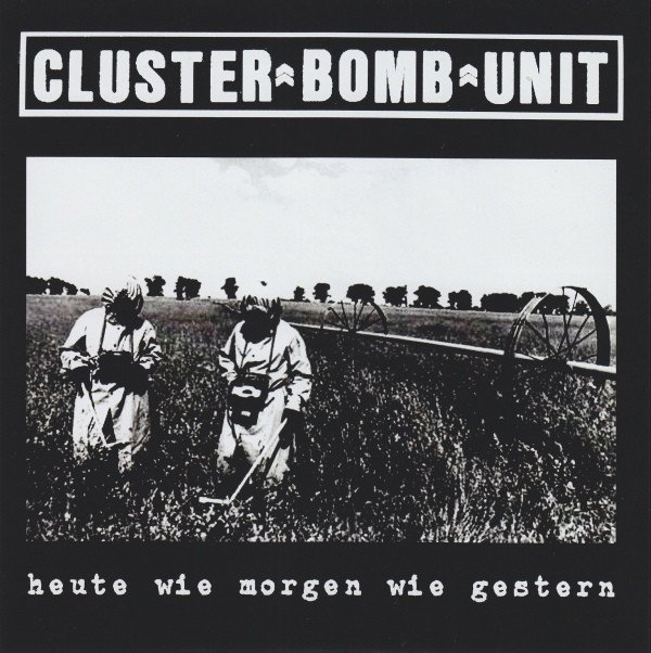 Cluster Bomb Unit - Heute Wie Morgen Wie Gestern