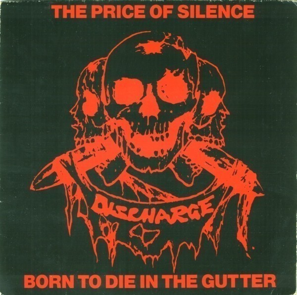 Discharge - The Price Of Silence / Born To Die In The Gutter