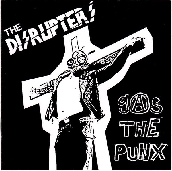 Disrupters - Gas The Punx