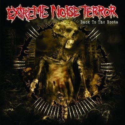 Extreme Noise Terror - Back To The Roots