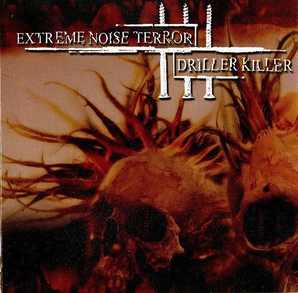 Extreme Noise Terror - Extreme Noise Terror / Driller Killer