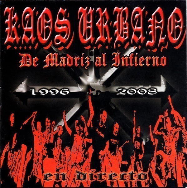 Kaos Urbano - De Madriz Al Infierno (1996 - 2008)