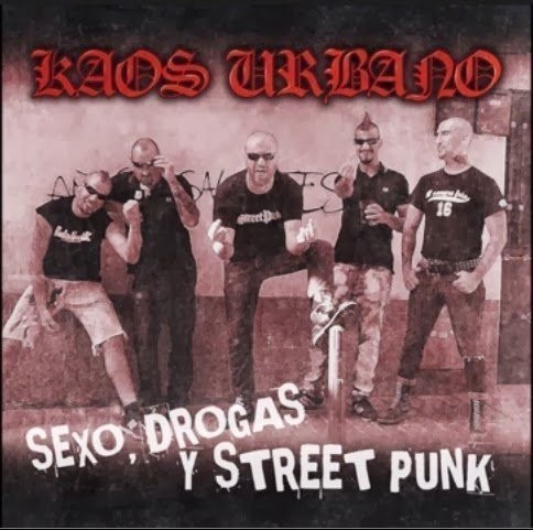 Kaos Urbano - Sexo, Drogas Y Street Punk