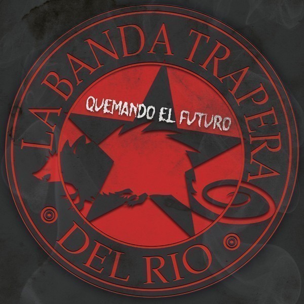 La Banda Trapera Del Río - Quemando El Futuro