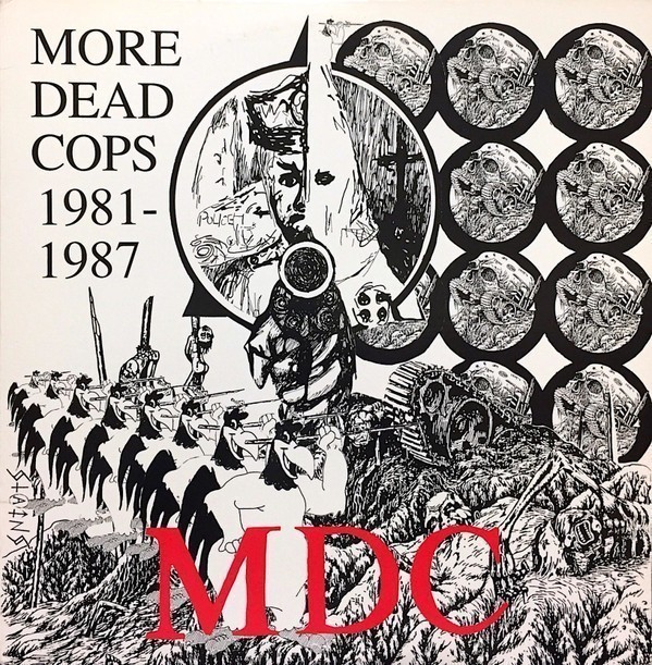 Mdc - More Dead Cops 1981-1987