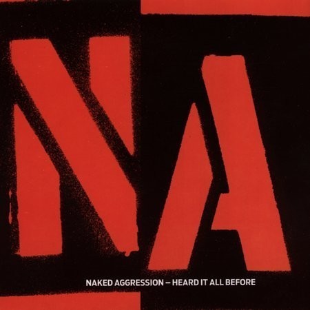 Naked Aggression - Heard It All Before