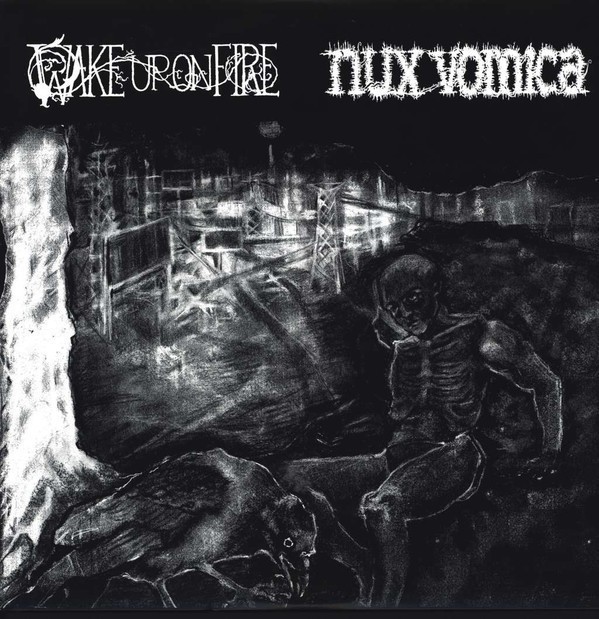 Nux Vomica - Wake Up On Fire / Nux Vomica