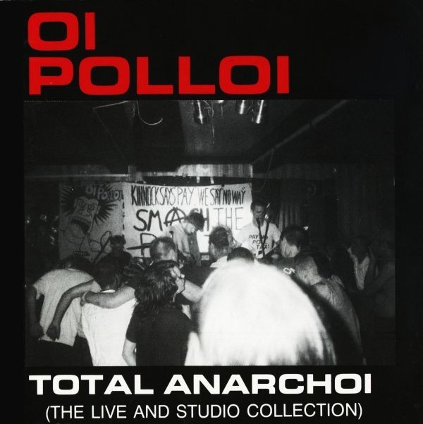 Oi Polloi - Total Anarchoi (The Live And Studio Collection)
