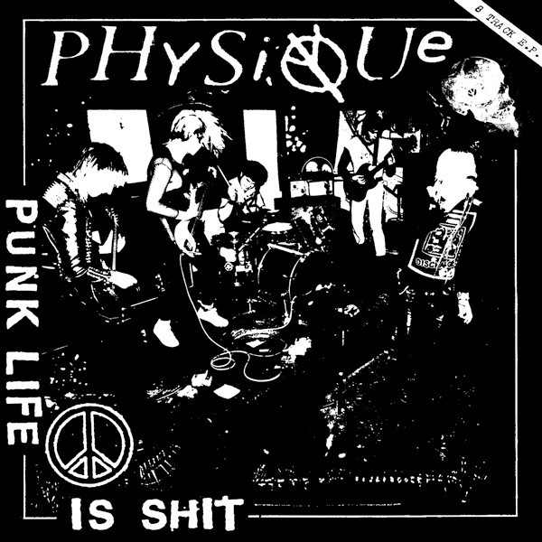 Physique - Punk Life Is Shit