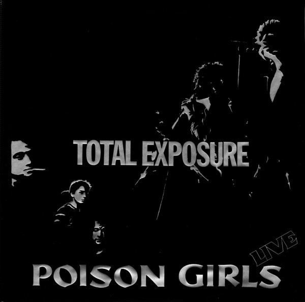 Poison Girls - Total Exposure (Live)