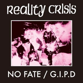 Reality Crisis - No Fate / G.I.P.D.