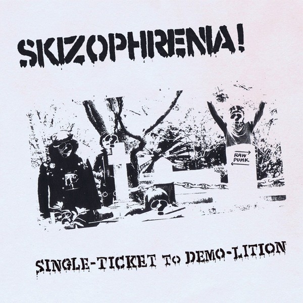 Skizophrenia - Single-Ticket To Demo-Lition
