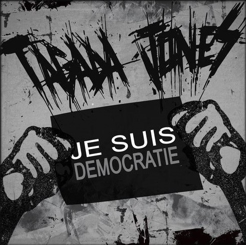Tagada Jones - Je Suis Démocratie