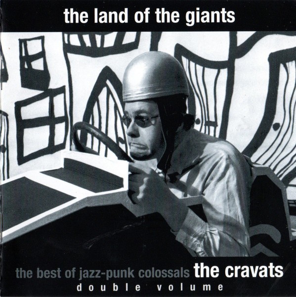 The Cravats - The Land Of The Giants (The Best Of Jazz-Punk Colossals)