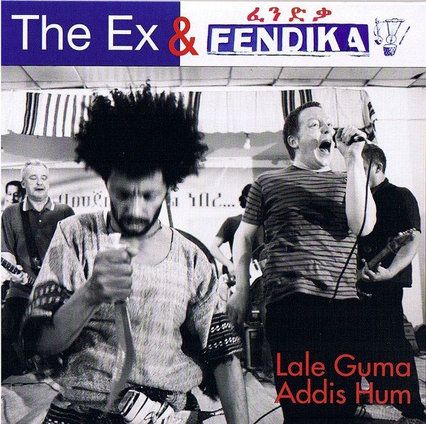 The Ex  Tom Cora - Lale Guma / Addis Hum
