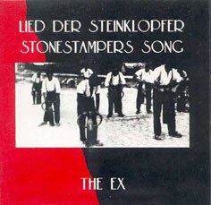 The Ex  Tom Cora - Lied Der Steinklopfer / Stonestampers Song