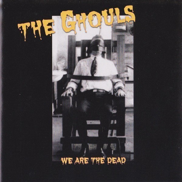 The Ghouls - We Are The Dead
