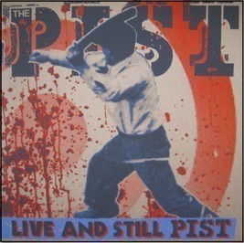 The Pist - Live And Still Pist