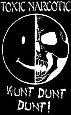 Toxic Narcotic - Wunt Dunt Dunt!