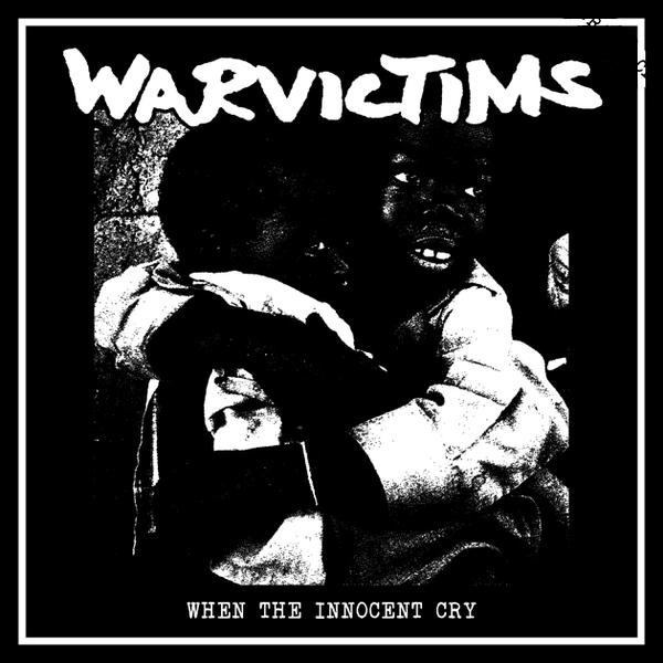 Warvictims - When The Innocent Cry