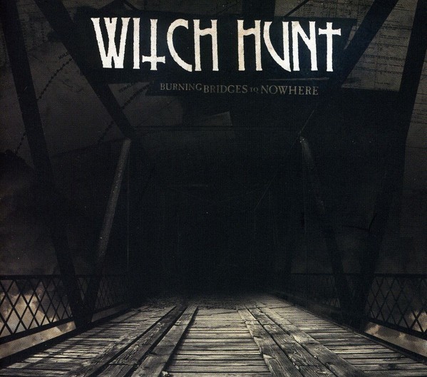 Witch Hunt - Burning Bridges To Nowhere